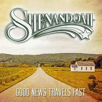 Shenandoah - Good News Travels Fast